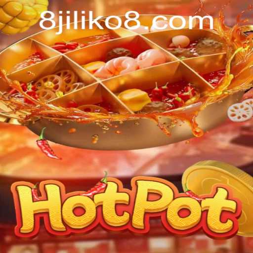 Discover the Thrilling World of Hotpot with JILIKO8